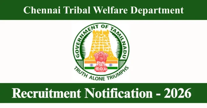 Chennai Tribal Welfare Department Recruitment 2026